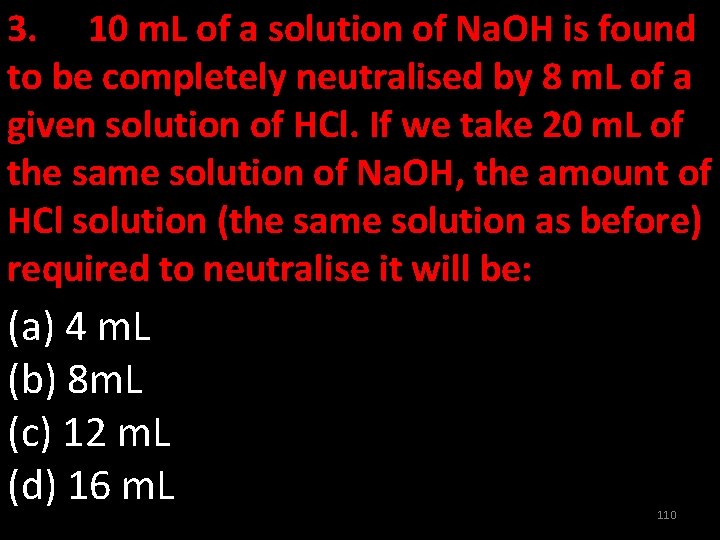 3. 10 m. L of a solution of Na. OH is found to be