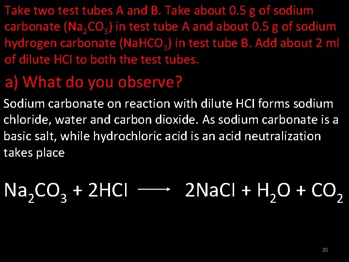 Take two test tubes A and B. Take about 0. 5 g of sodium