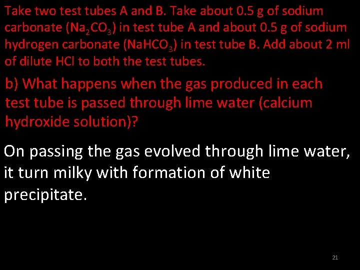 Take two test tubes A and B. Take about 0. 5 g of sodium