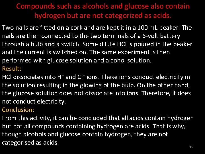 Compounds such as alcohols and glucose also contain hydrogen but are not categorized as