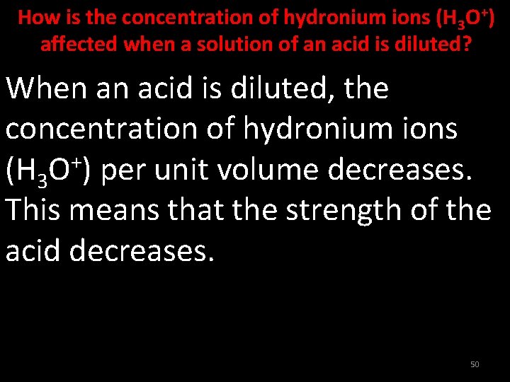 How is the concentration of hydronium ions (H 3 O+) affected when a solution