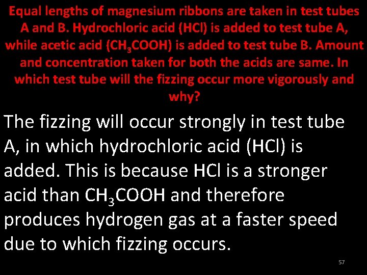 Equal lengths of magnesium ribbons are taken in test tubes A and B. Hydrochloric