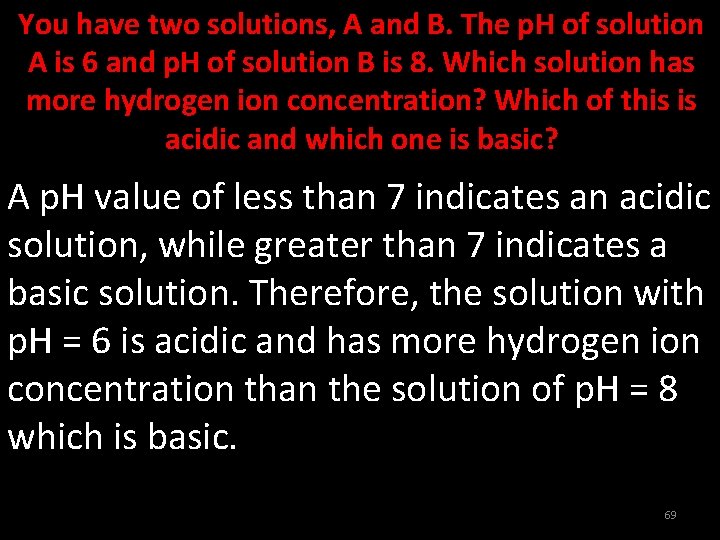 You have two solutions, A and B. The p. H of solution A is