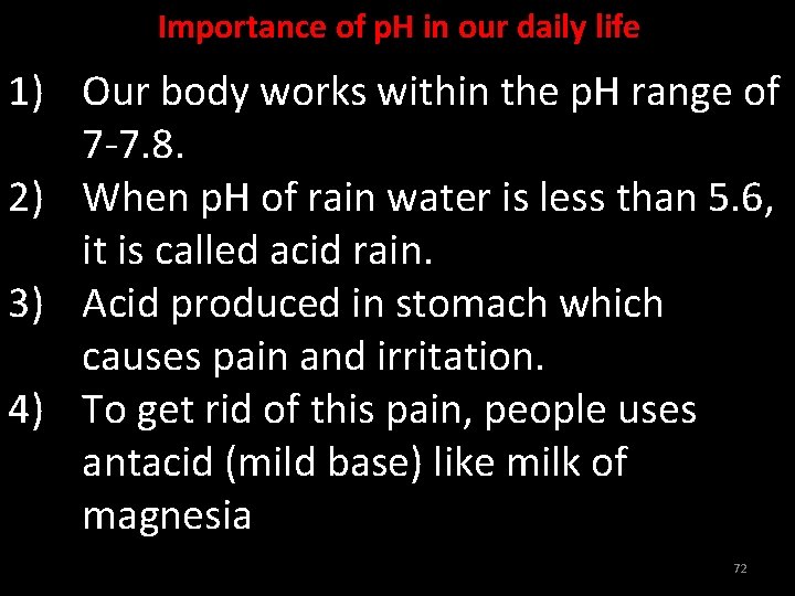 Importance of p. H in our daily life 1) Our body works within the