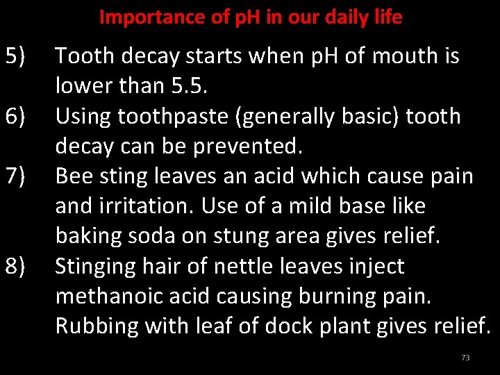 Importance of p. H in our daily life 5) 6) 7) 8) Tooth decay