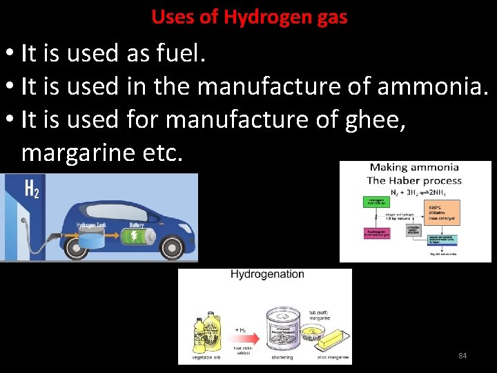 Uses of Hydrogen gas • It is used as fuel. • It is used