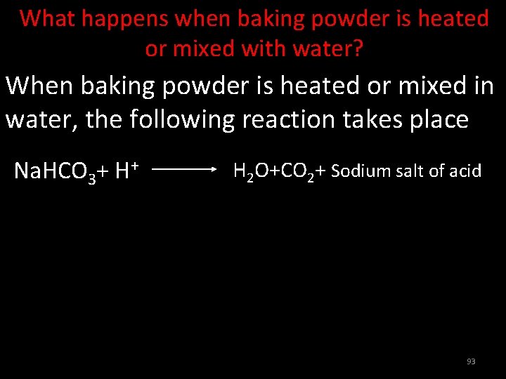 What happens when baking powder is heated or mixed with water? When baking powder