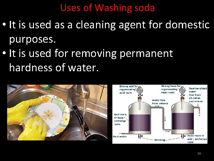 Uses of Washing soda • It is used as a cleaning agent for domestic