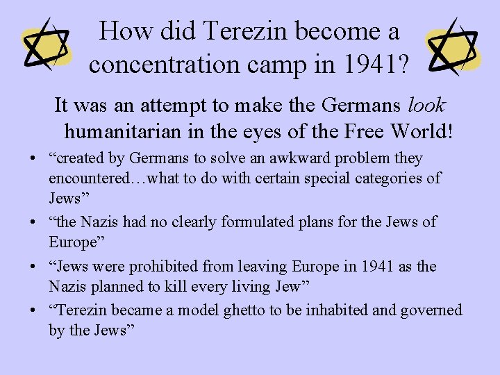 How did Terezin become a concentration camp in 1941? It was an attempt to