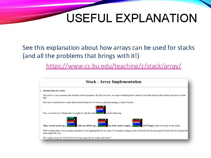 USEFUL EXPLANATION See this explanation about how arrays can be used for stacks (and