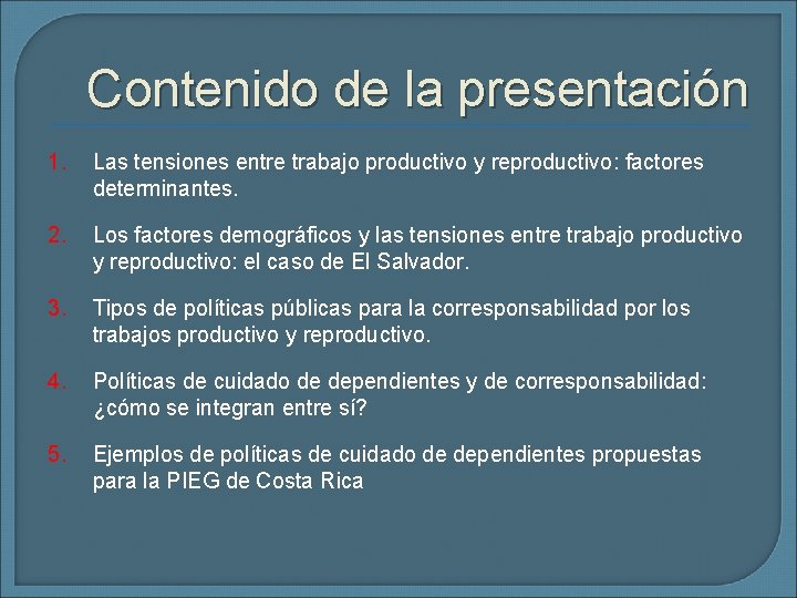 Contenido de la presentación 1. Las tensiones entre trabajo productivo y reproductivo: factores determinantes.