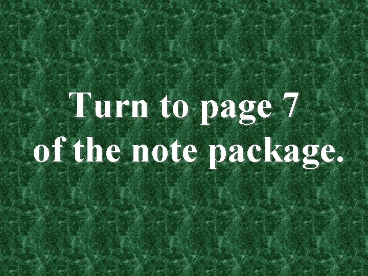 Turn to page 7 of the note package. 