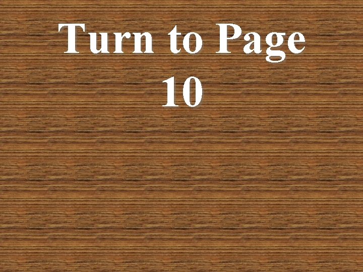 Turn to Page 10 