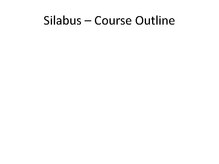 Silabus – Course Outline 