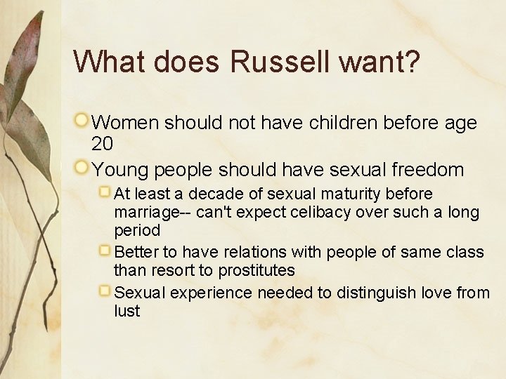 What does Russell want? Women should not have children before age 20 Young people