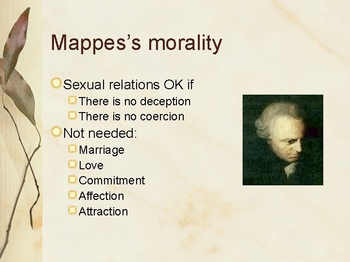 Mappes’s morality Sexual relations OK if There is no deception There is no coercion