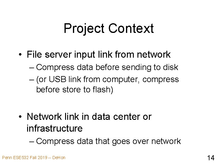 Project Context • File server input link from network – Compress data before sending