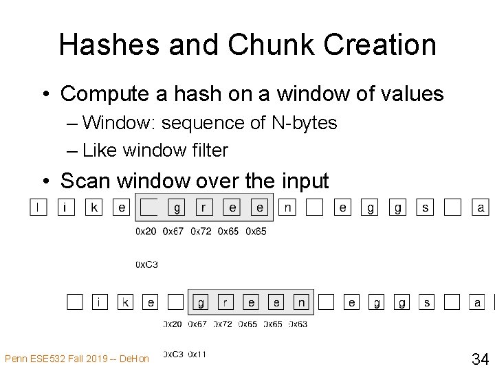 Hashes and Chunk Creation • Compute a hash on a window of values –