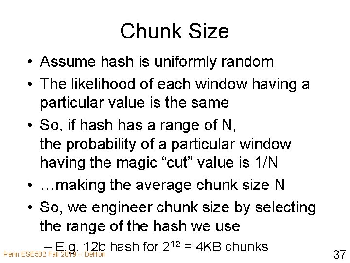 Chunk Size • Assume hash is uniformly random • The likelihood of each window