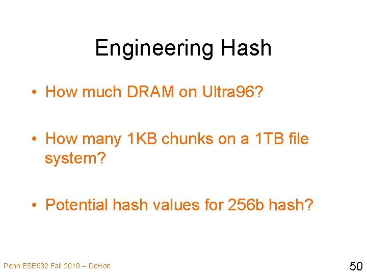 Engineering Hash • How much DRAM on Ultra 96? • How many 1 KB