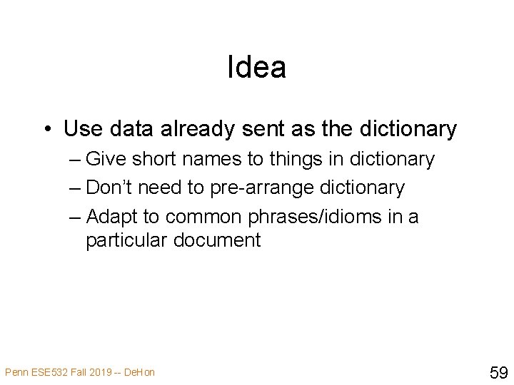 Idea • Use data already sent as the dictionary – Give short names to