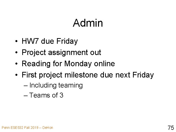 Admin • • HW 7 due Friday Project assignment out Reading for Monday online