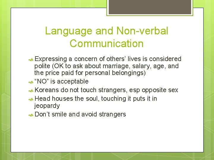 Language and Non-verbal Communication Expressing a concern of others’ lives is considered polite (OK