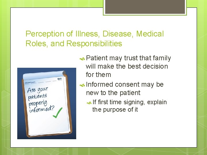 Perception of Illness, Disease, Medical Roles, and Responsibilities Patient may trust that family will