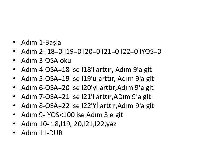  • • • Adım 1 -Başla Adım 2 -I 18=0 I 19=0 I