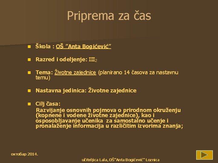 Priprema za čas n Škola : OŠ ”Anta Bogićević” n Razred i odeljenje: III