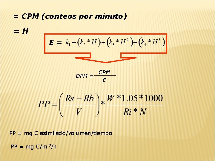 = CPM (conteos por minuto) =H E= DPM = CPM E PP = mg