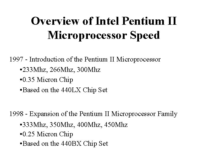Overview of Intel Pentium II Microprocessor Speed 1997 - Introduction of the Pentium II Overview of Intel Pentium II Microprocessor Speed 1997 - Introduction of the Pentium II