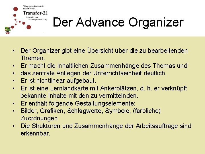 Der Advance Organizer • Der Organizer gibt eine Übersicht über die zu bearbeitenden Themen.
