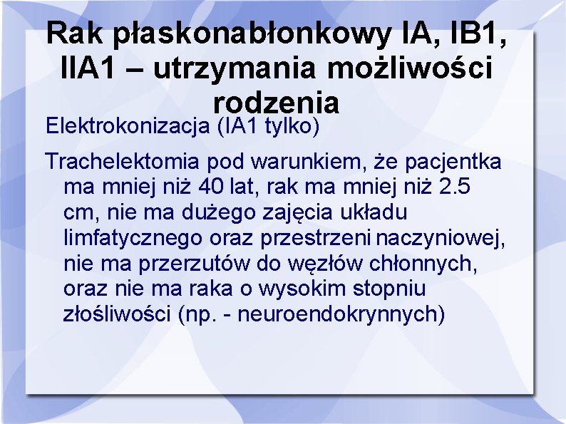 Rak płaskonabłonkowy IA, IB 1, IIA 1 – utrzymania możliwości rodzenia Elektrokonizacja (IA 1