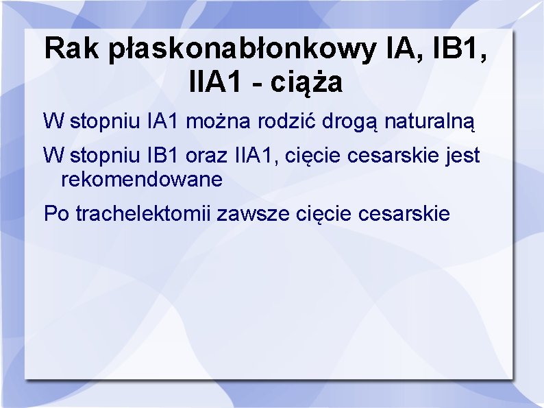 Rak płaskonabłonkowy IA, IB 1, IIA 1 - ciąża W stopniu IA 1 można