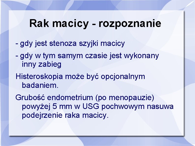 Rak macicy - rozpoznanie - gdy jest stenoza szyjki macicy - gdy w tym