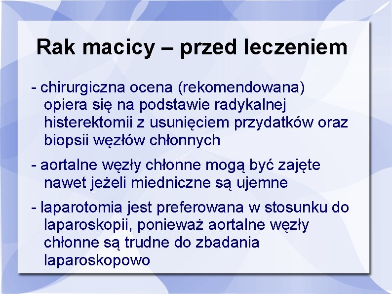 Rak macicy – przed leczeniem - chirurgiczna ocena (rekomendowana) opiera się na podstawie radykalnej