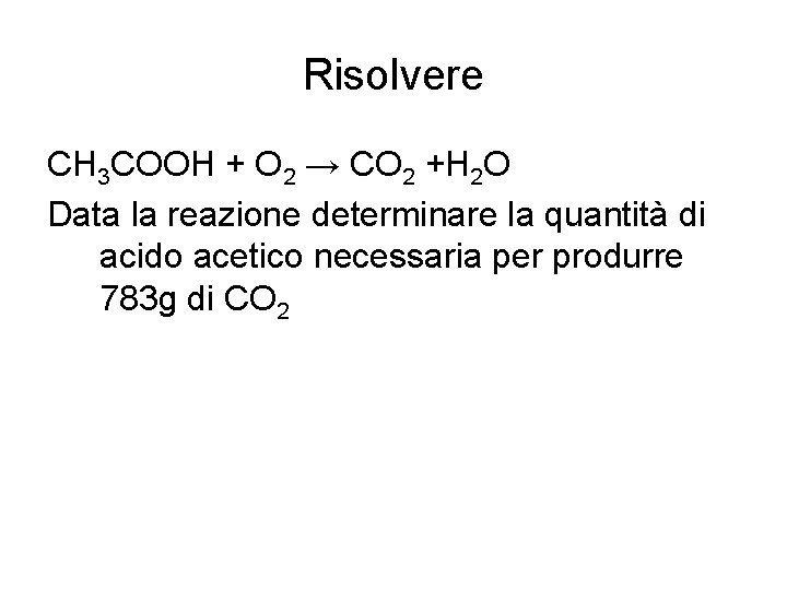 Risolvere CH 3 COOH + O 2 → CO 2 +H 2 O Data