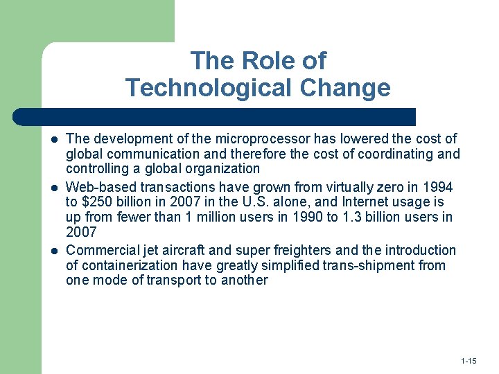 The Role of Technological Change l l l The development of the microprocessor has