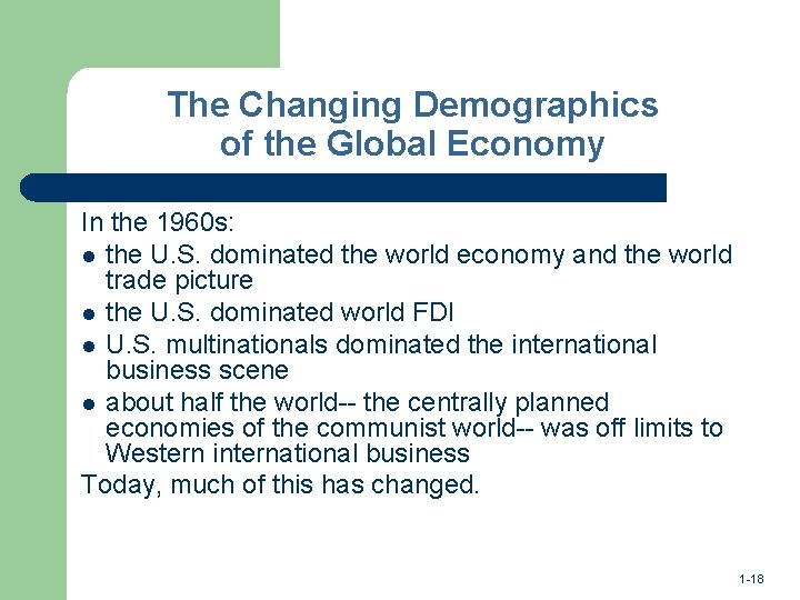 The Changing Demographics of the Global Economy In the 1960 s: l the U.