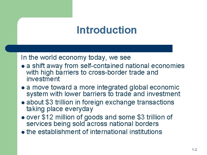 Introduction In the world economy today, we see l a shift away from self-contained