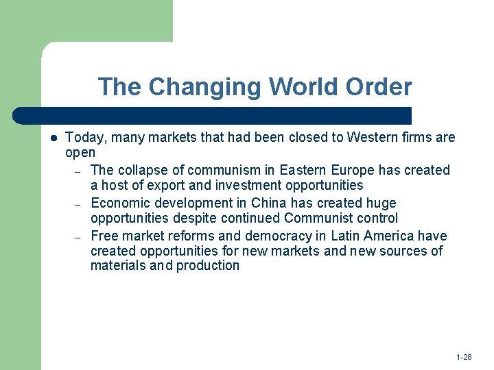 The Changing World Order l Today, many markets that had been closed to Western