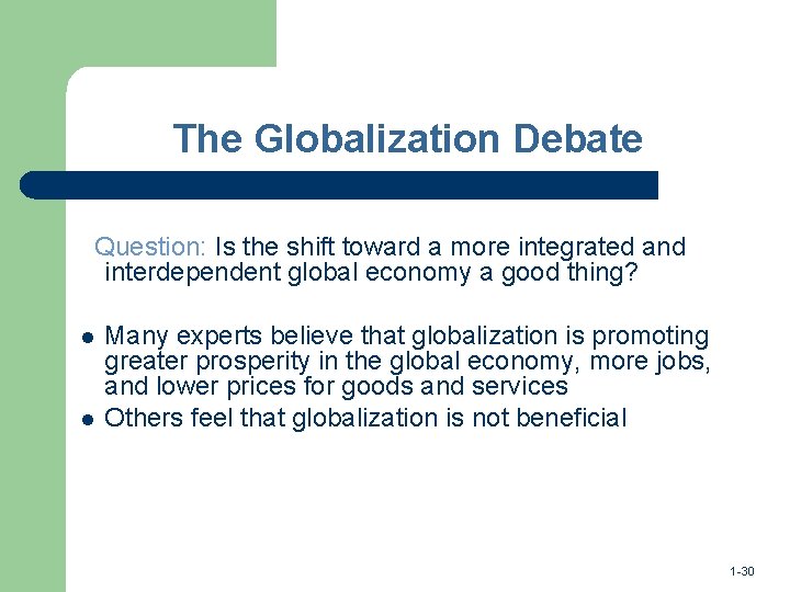 The Globalization Debate Question: Is the shift toward a more integrated and interdependent global