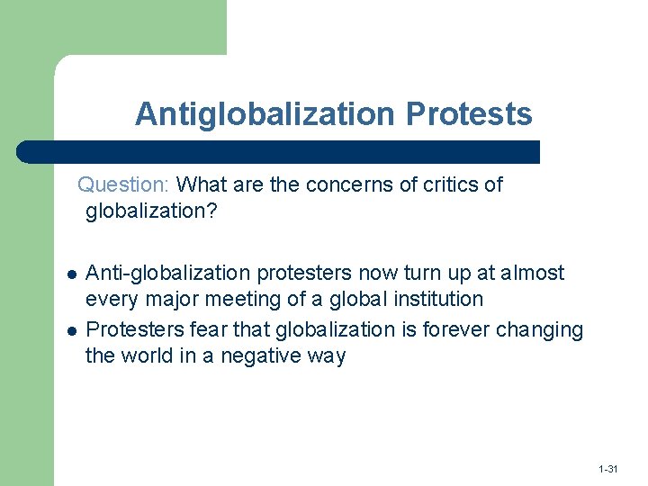 Antiglobalization Protests Question: What are the concerns of critics of globalization? l l Anti-globalization