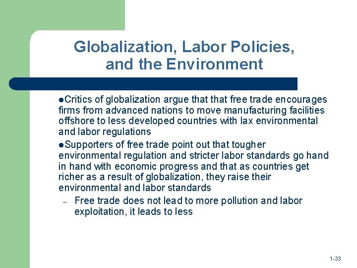 Globalization, Labor Policies, and the Environment l. Critics of globalization argue that free trade