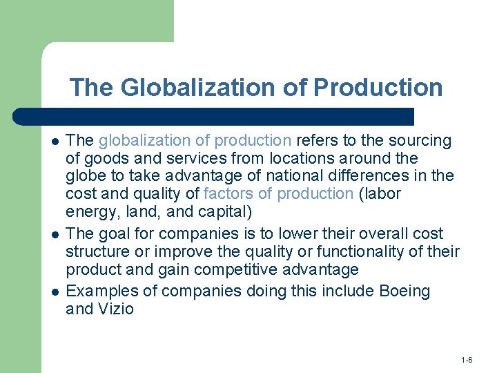 The Globalization of Production l l l The globalization of production refers to the