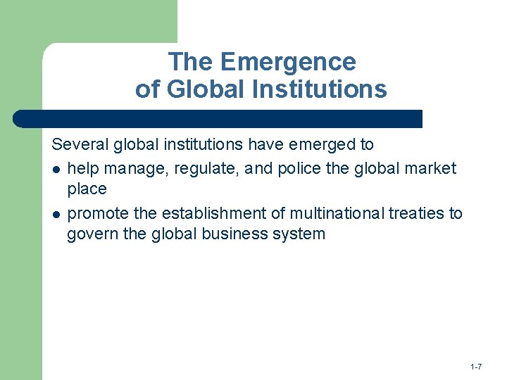 The Emergence of Global Institutions Several global institutions have emerged to l help manage,