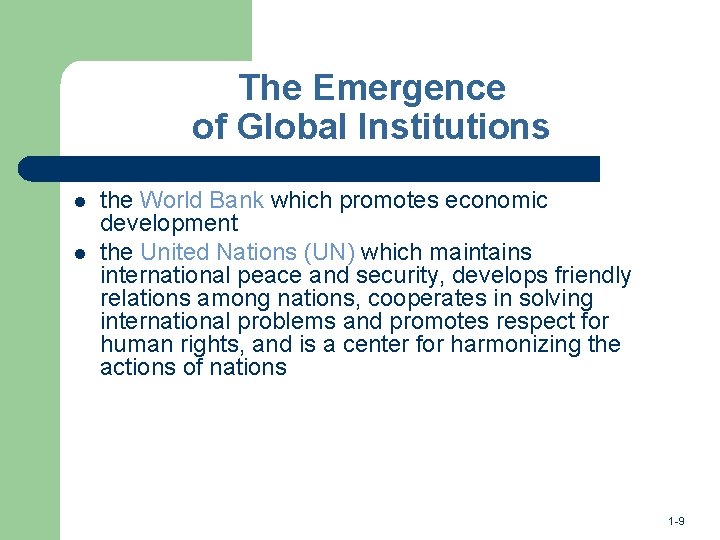 The Emergence of Global Institutions l l the World Bank which promotes economic development