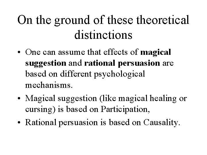 On the ground of these theoretical distinctions • One can assume that effects of