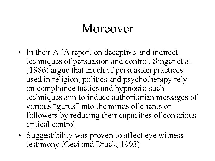 Moreover • In their APA report on deceptive and indirect techniques of persuasion and
